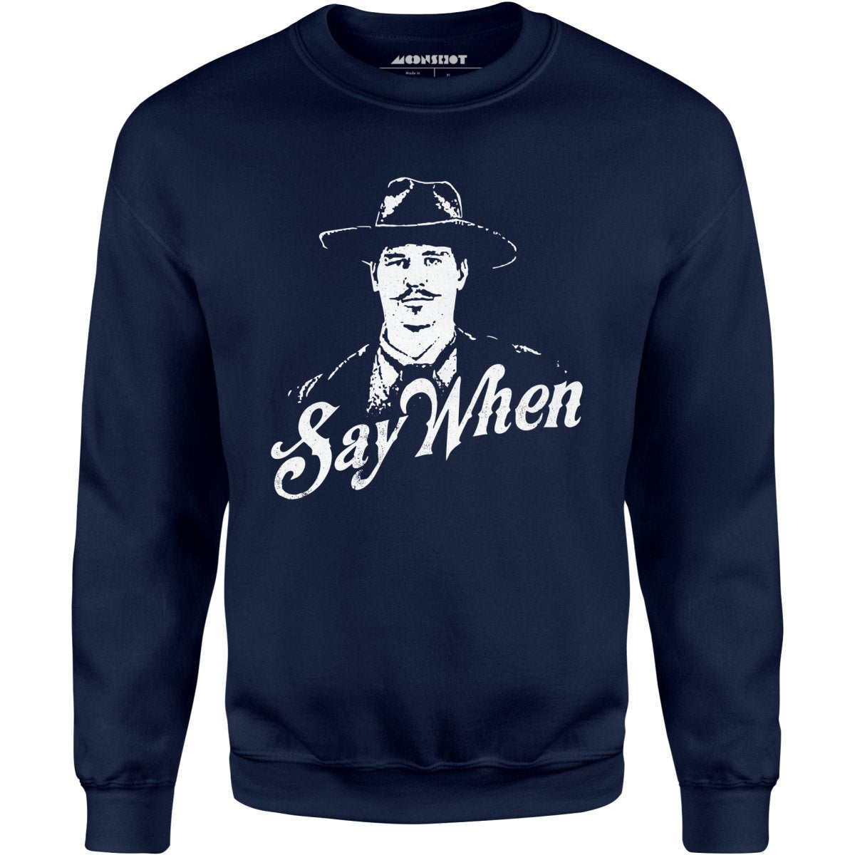 Doc Holliday - Say When - Unisex Sweatshirt