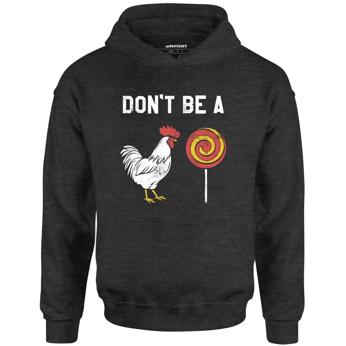 Don't Be a Cocksucker - Unisex Hoodie