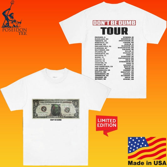 Don’t Be Dumb Tour Dollar Bill T-shirt