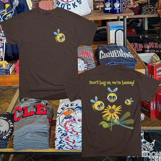 Don’t Bug Us We’re Bzzzzy T-shirt