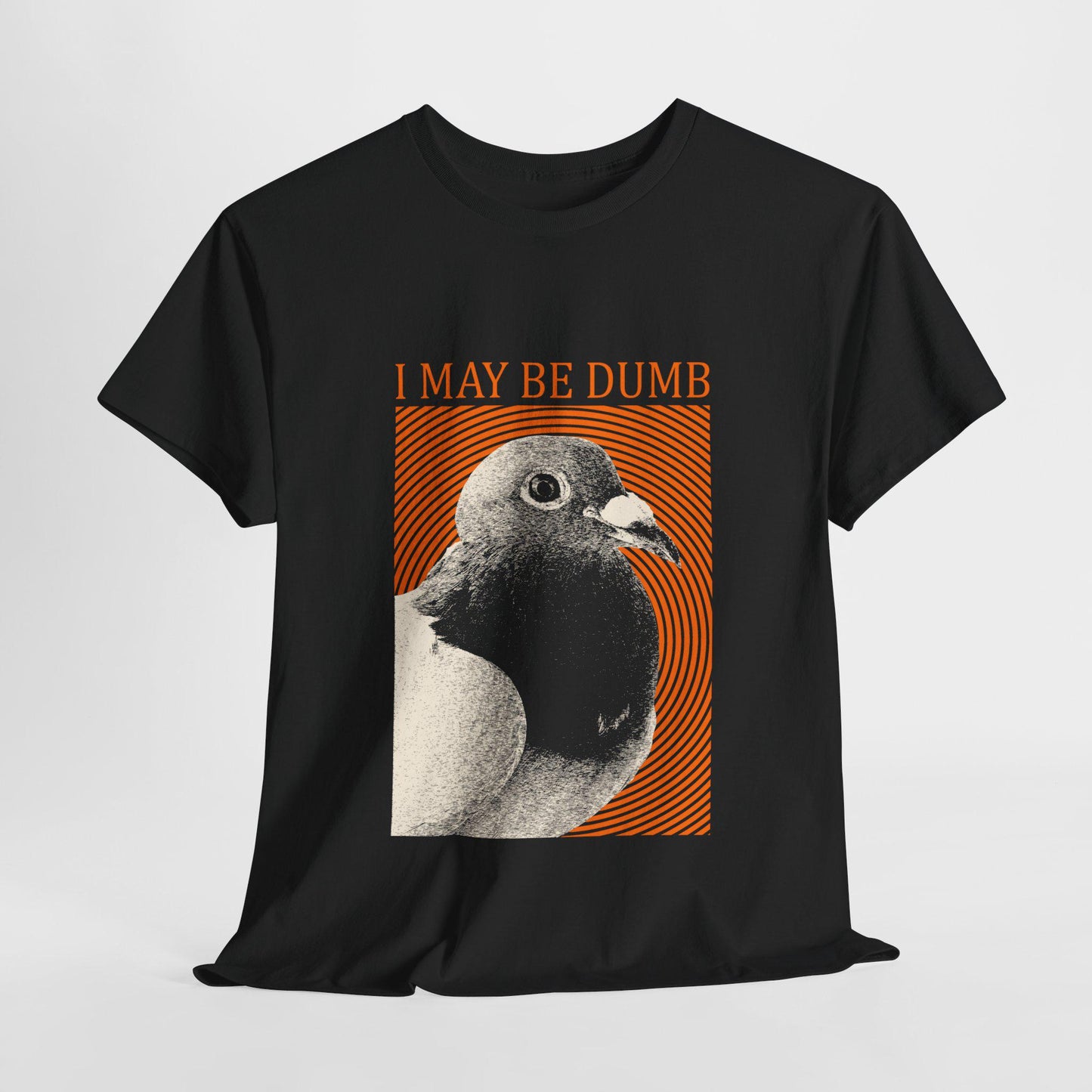 May Dumb Pigeon Unisex T-shirt, Sweatshirt, Hoodie (1)