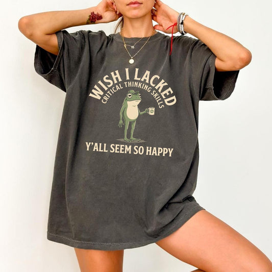 Wish Lacked Critical Thinking Skills Comfort Colors Sarcastic Quote Tee (1)