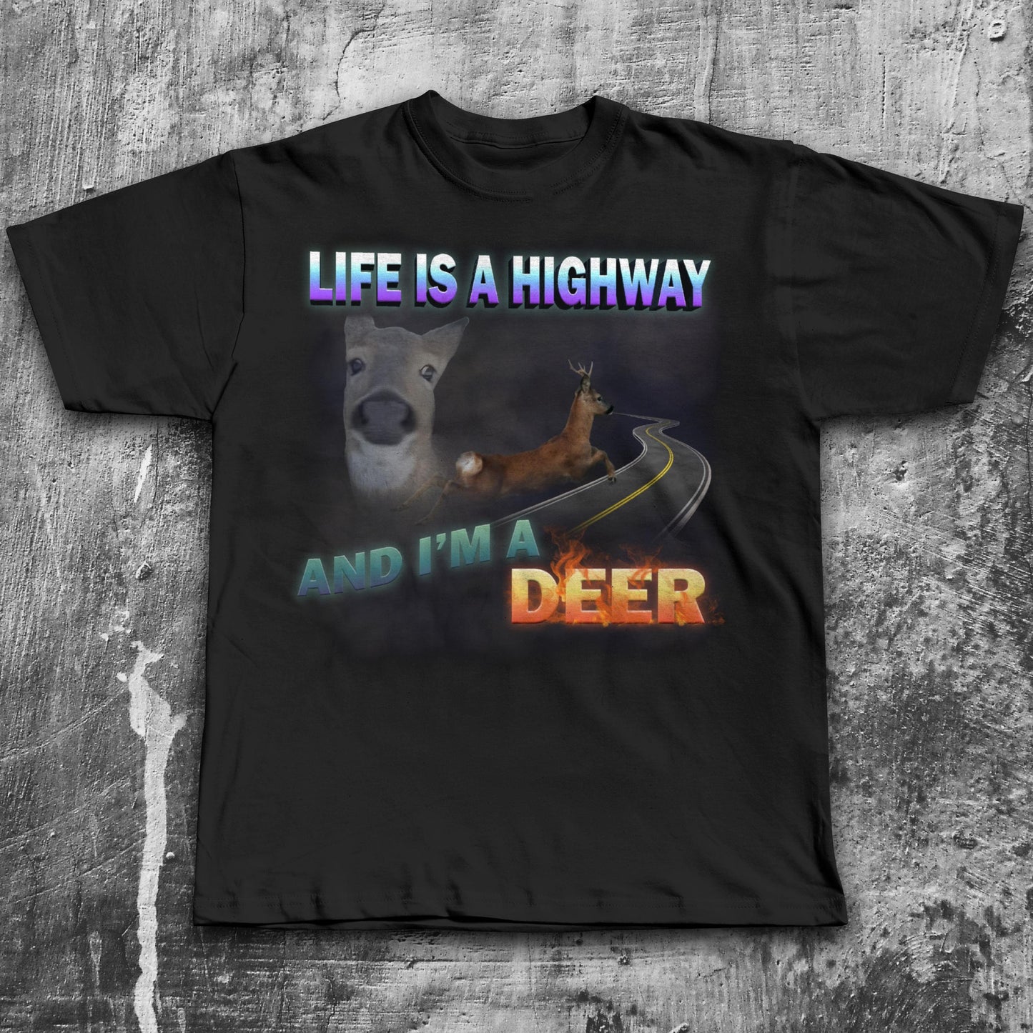 Life Highway Am Deer Meme Tee Woman Man Fast Food Dank Memes Silly Joke Goofy Ahh Tee (3)