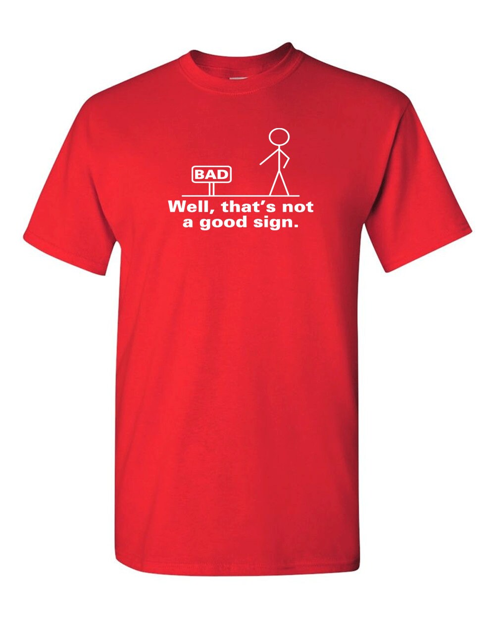 Well That'S Good Sign Tee Humor Unisex T-shirt, Sweatshirt, Hoodie (3)