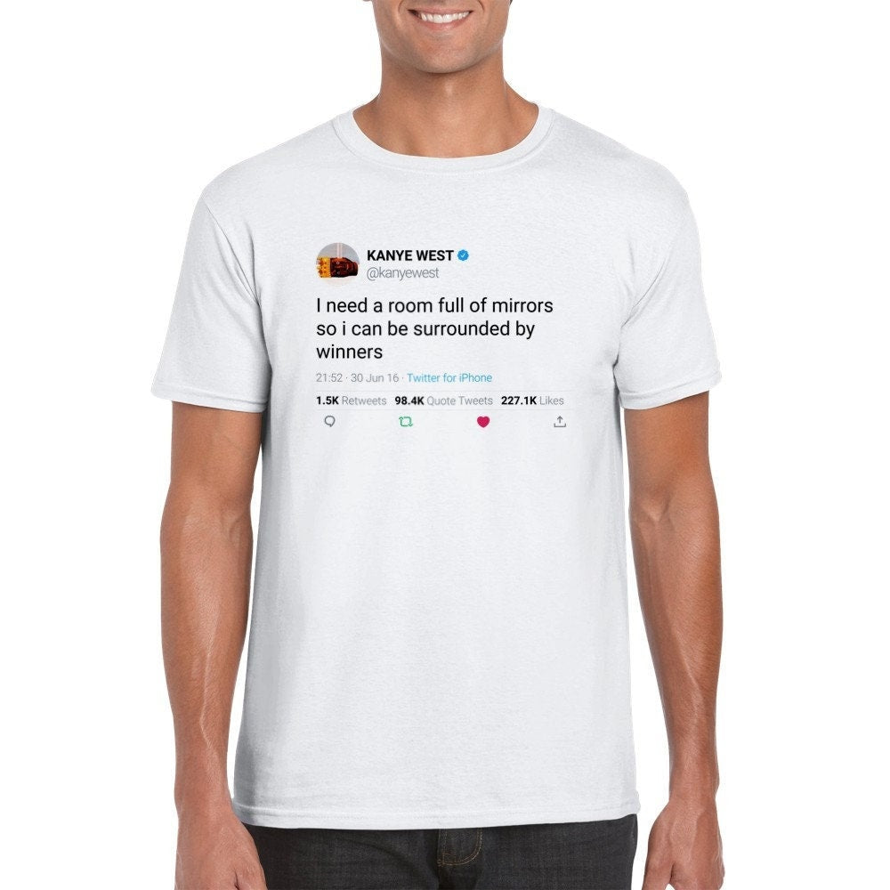 Kanye West Quote Need Room Full Mirrors Ca Surrounded Winners Twitter (1)