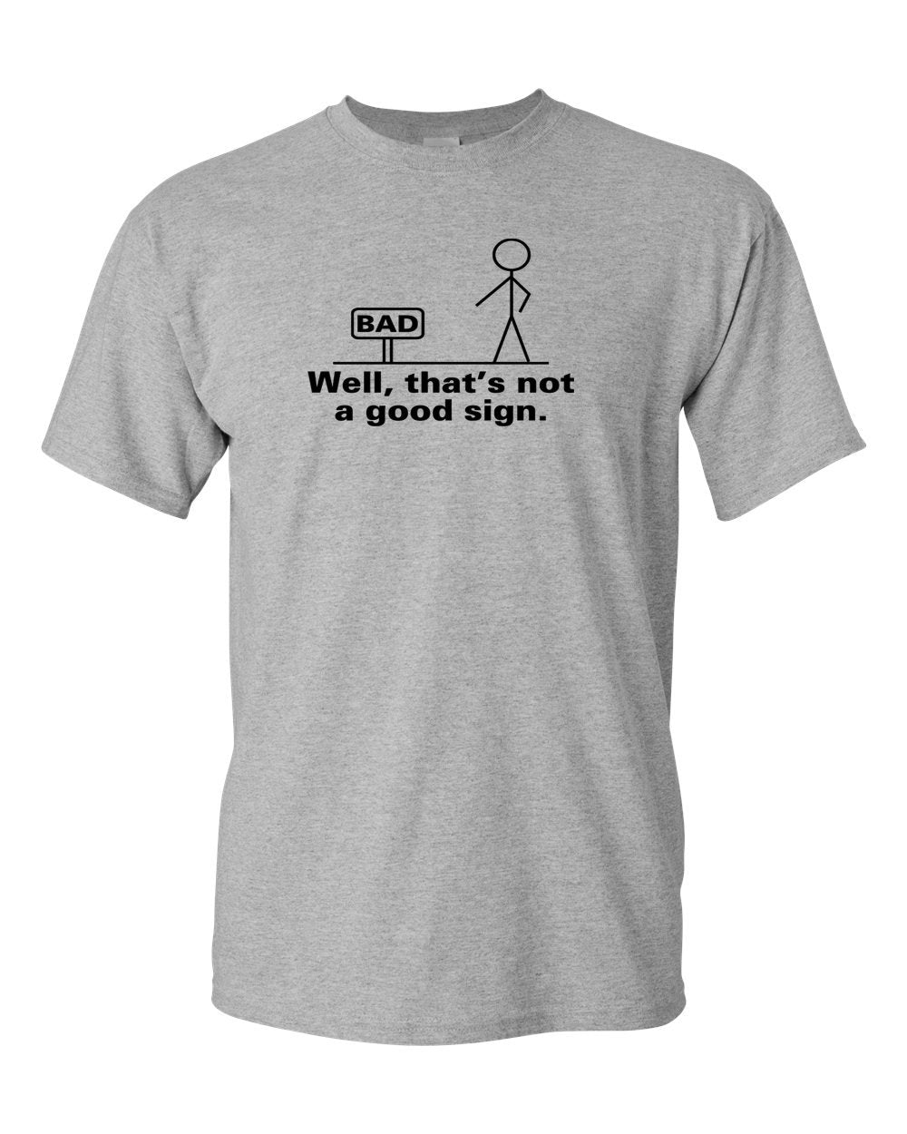 Well That'S Good Sign Tee Humor Unisex T-shirt, Sweatshirt, Hoodie (4)
