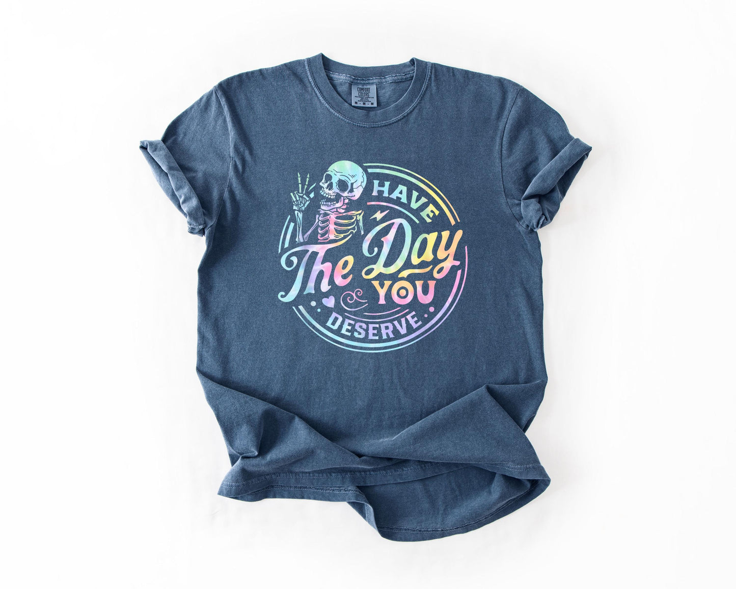 Comfort Colors Day Deserve Kindness Sarcastic Skeleton Clothes (3)