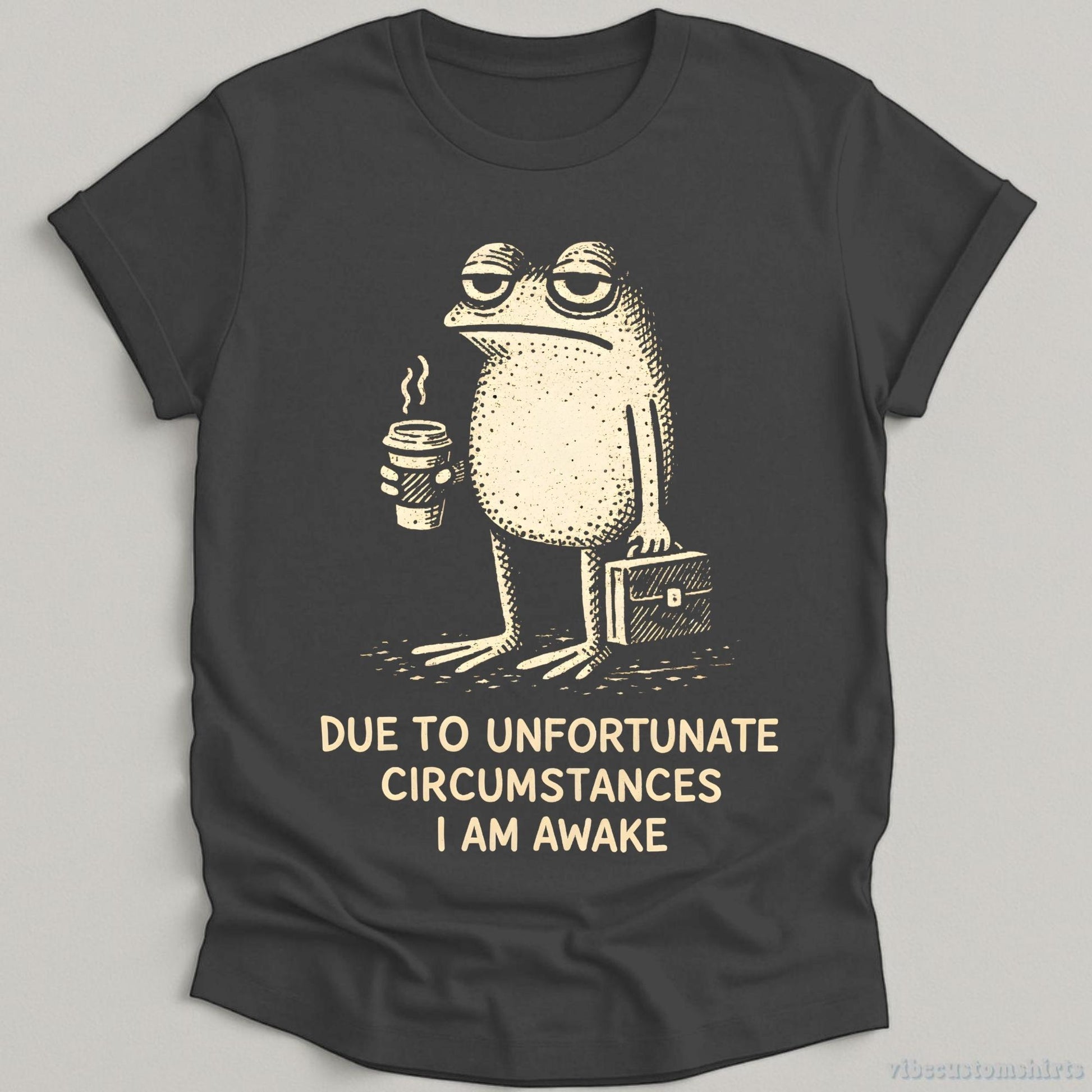 Due Unfortunate Circumstances Am Awake Sleepy Frog Coffee Lover Tee Morning Humor (2)