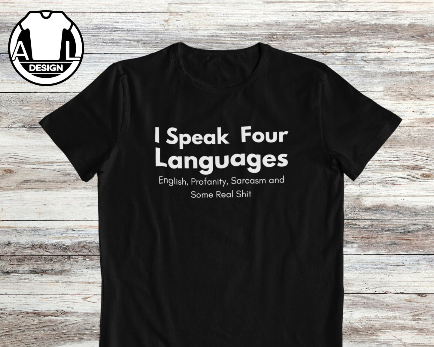 Speak Four Languages Sarcasm Quote Tee Unisex T-shirt, Sweatshirt, Hoodie (1)