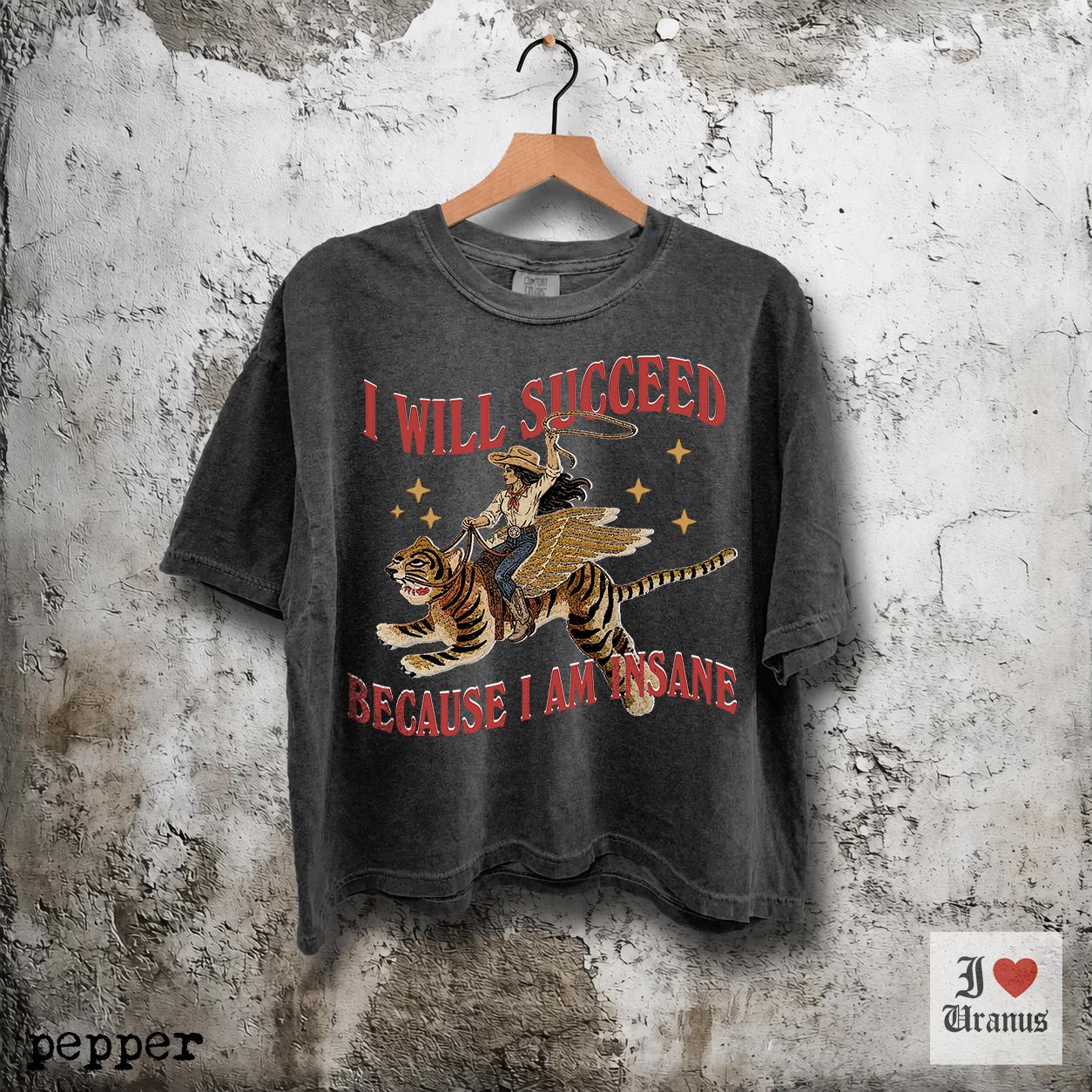 Succeed Am Insane Comfort Colors Cropped Boxy Tee Retro Tiger Feminist Cowgirl Self Care Quotes Tee (2)