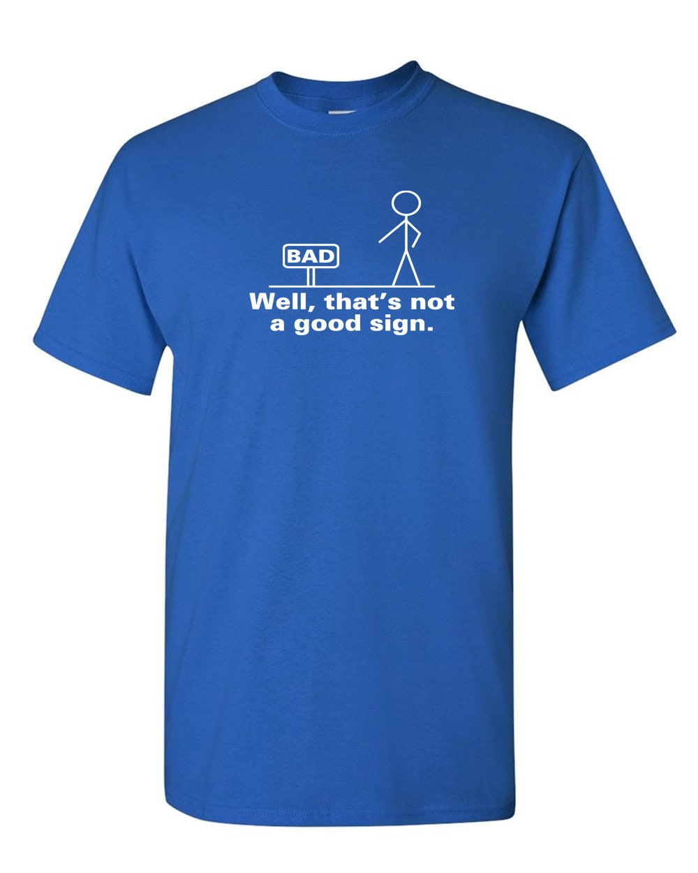 Well That'S Good Sign Tee Humor Unisex T-shirt, Sweatshirt, Hoodie (2)