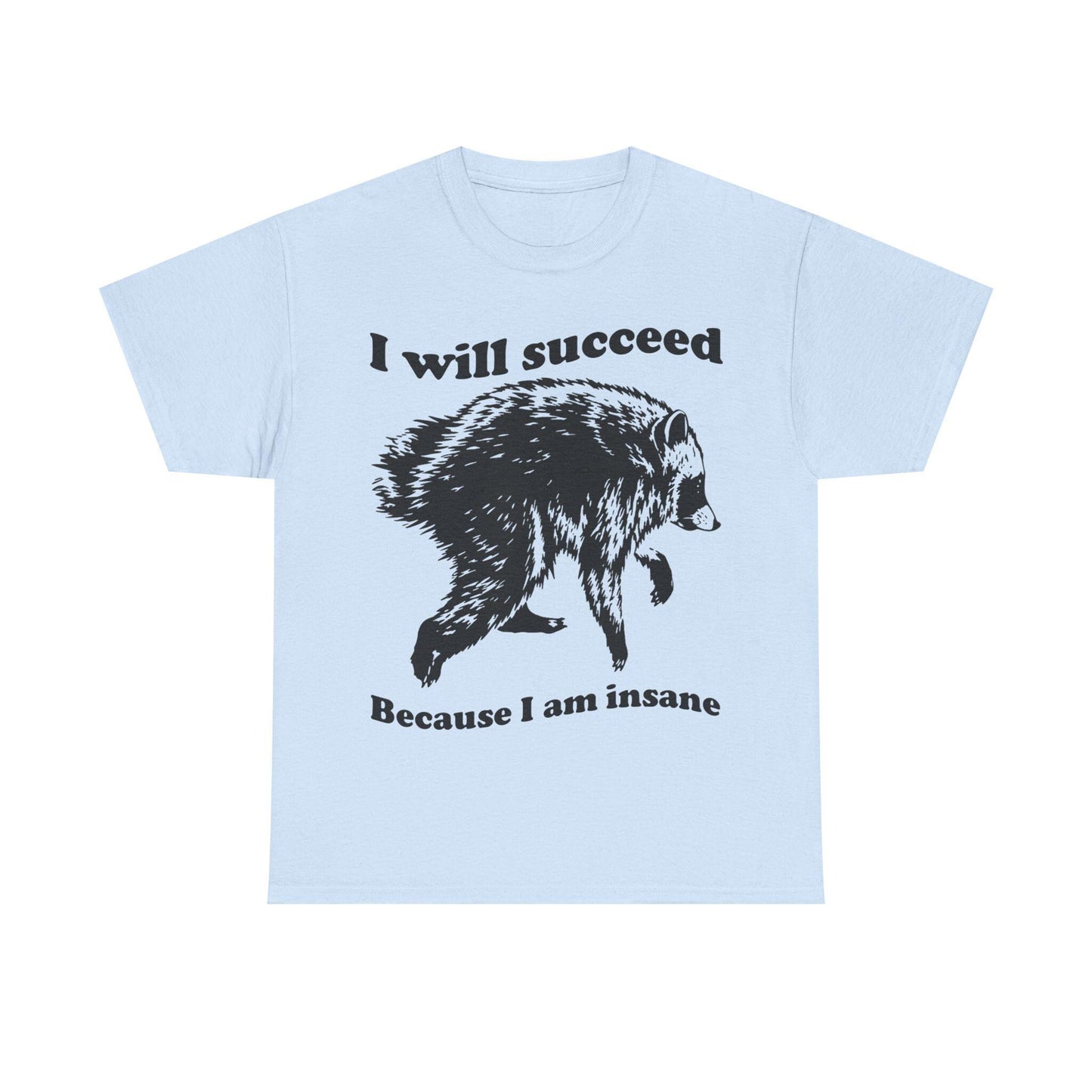 Jimothy Succeed Because Am Insane Unisex T-shirt, Sweatshirt, Hoodie (2)