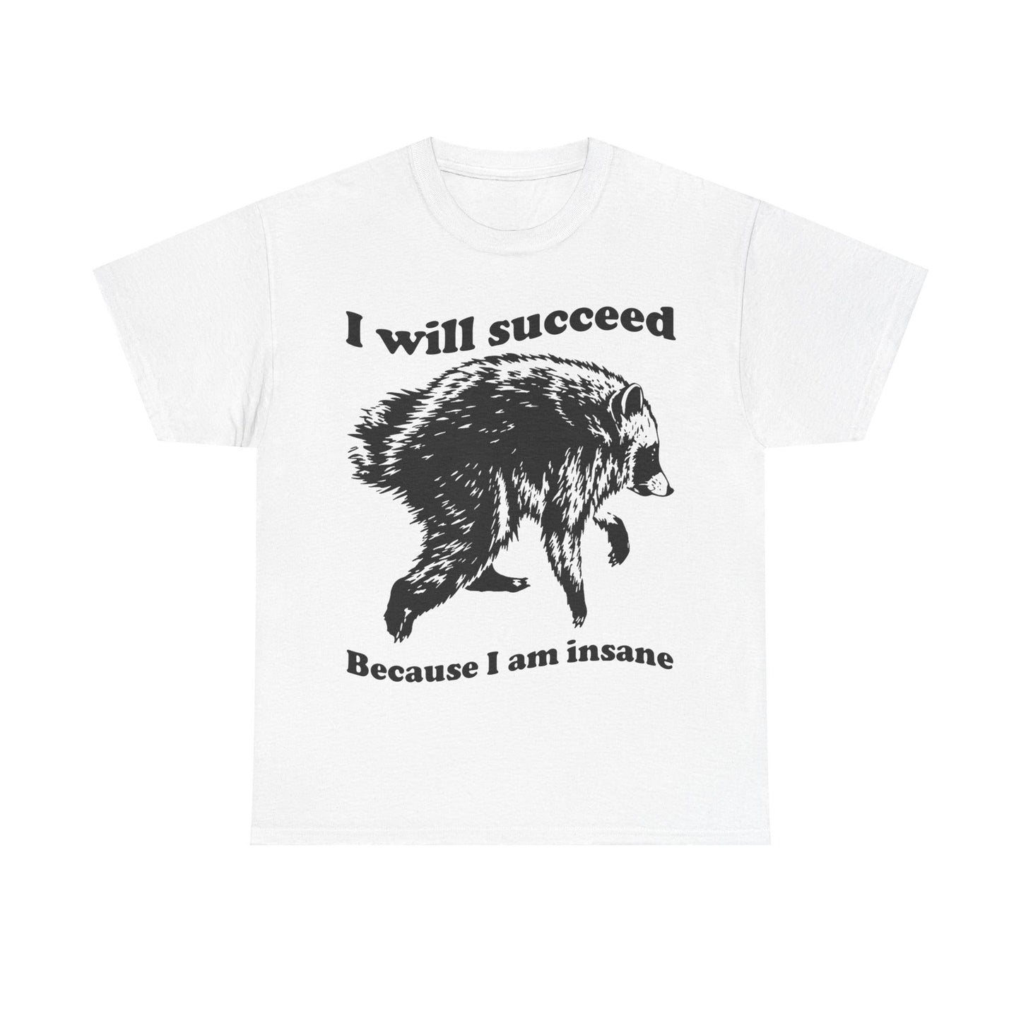 Jimothy Succeed Because Am Insane Unisex T-shirt, Sweatshirt, Hoodie (3)