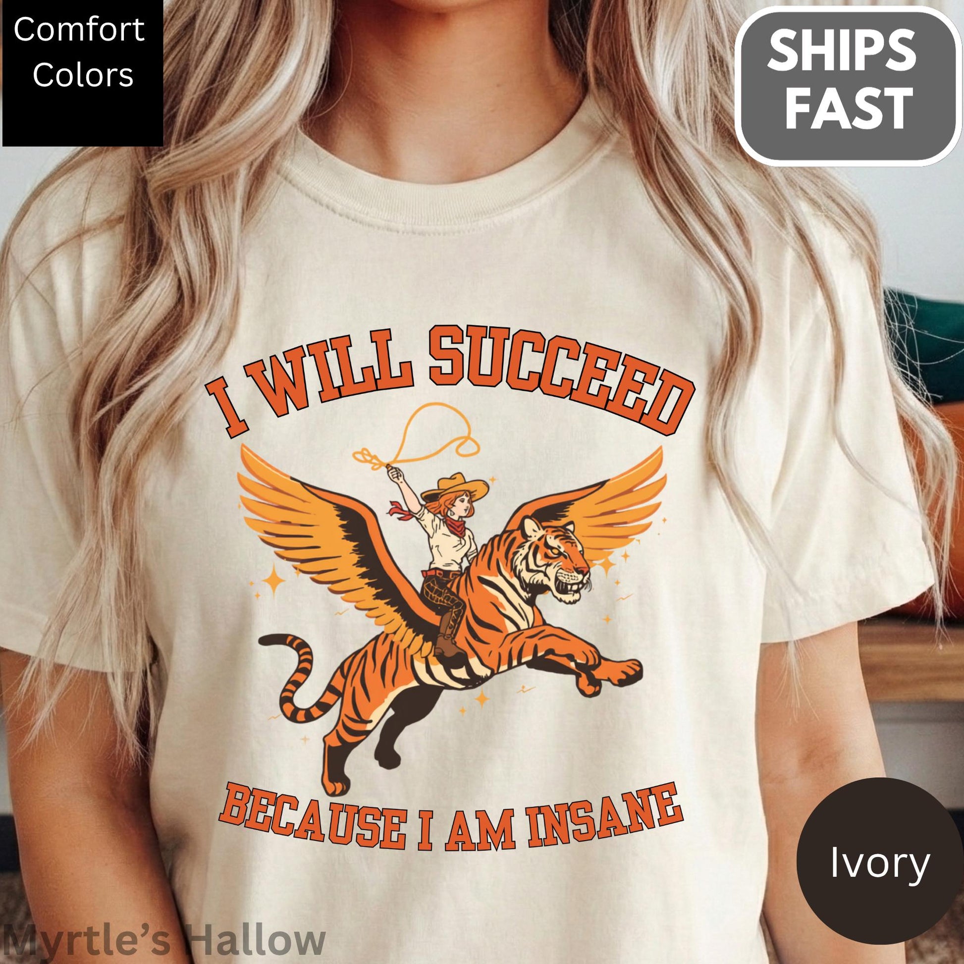 Succeed Am Insane Comfort Colors Cowgirl Tiger Tee Unisex T-shirt, Sweatshirt, Hoodie (1)