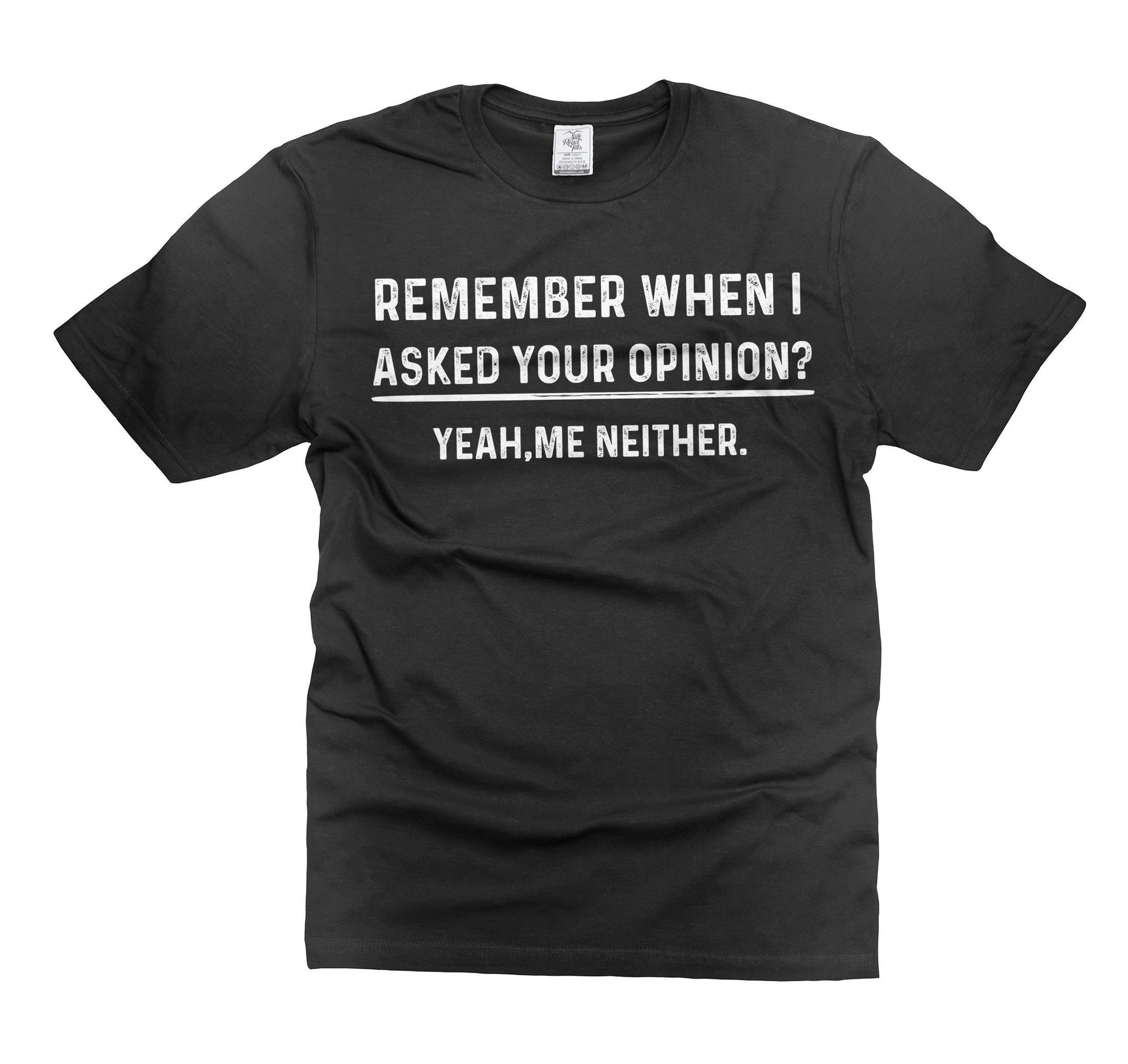 Humor Opinion Birthday Unisex T-shirt, Sweatshirt, Hoodie (1)