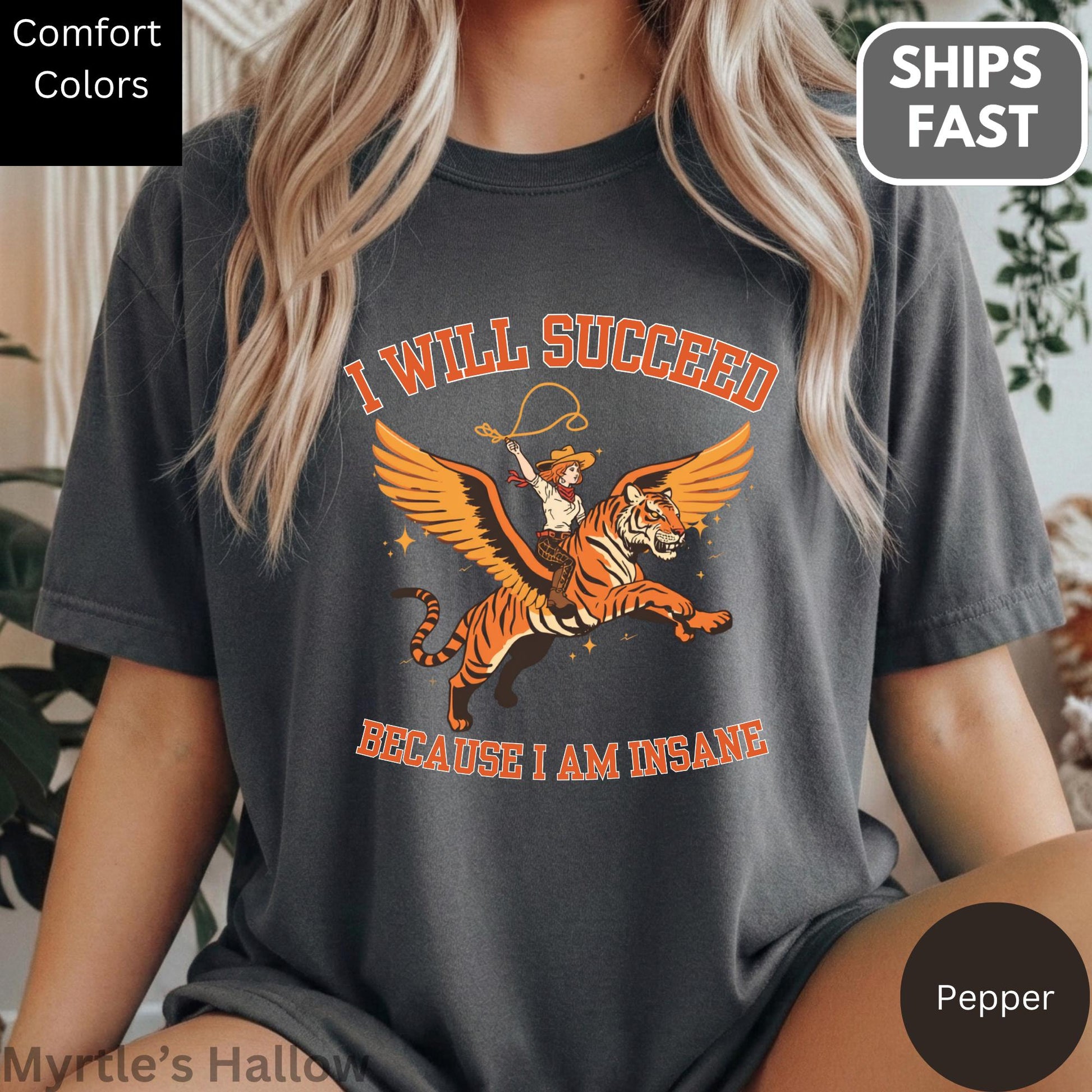 Succeed Am Insane Comfort Colors Cowgirl Tiger Tee Unisex T-shirt, Sweatshirt, Hoodie (2)