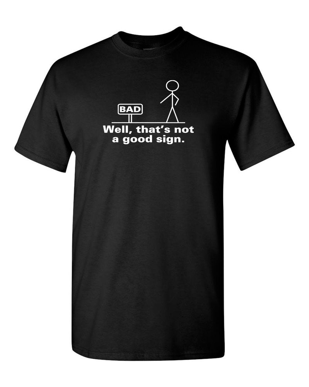Well That'S Good Sign Tee Humor Unisex T-shirt, Sweatshirt, Hoodie (1)