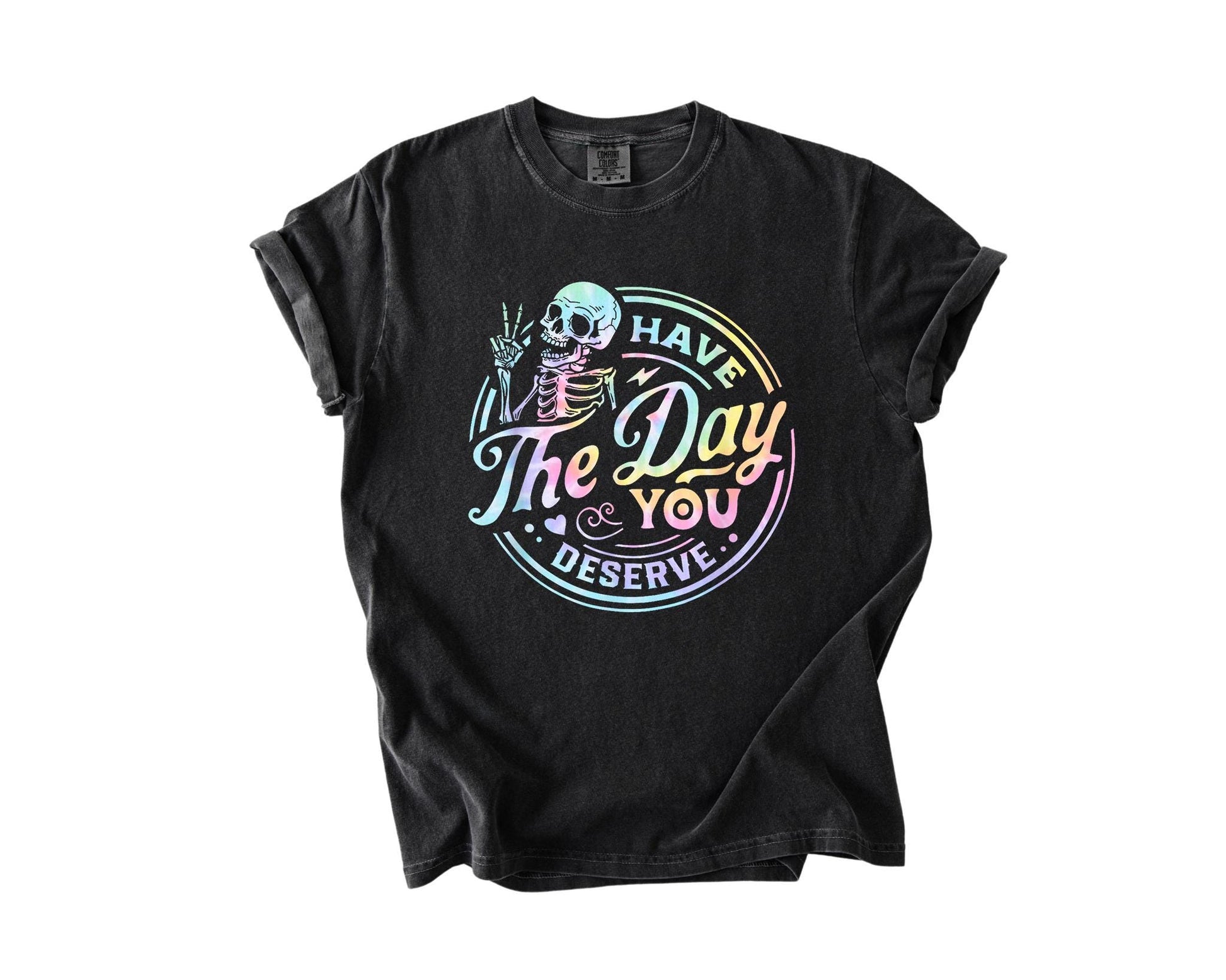 Comfort Colors Day Deserve Kindness Sarcastic Skeleton Clothes (1)