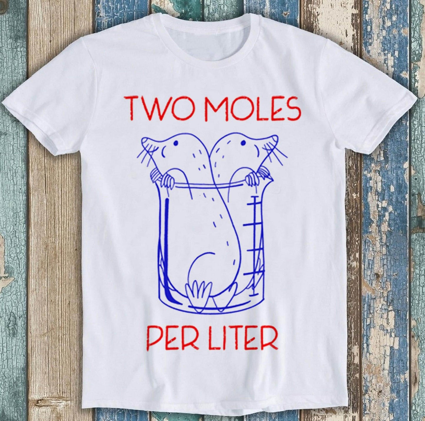 Two Moles Per Liter Chemistry Science Avogadro'S Day Meme Tee Movie Music Tee 848 (1)