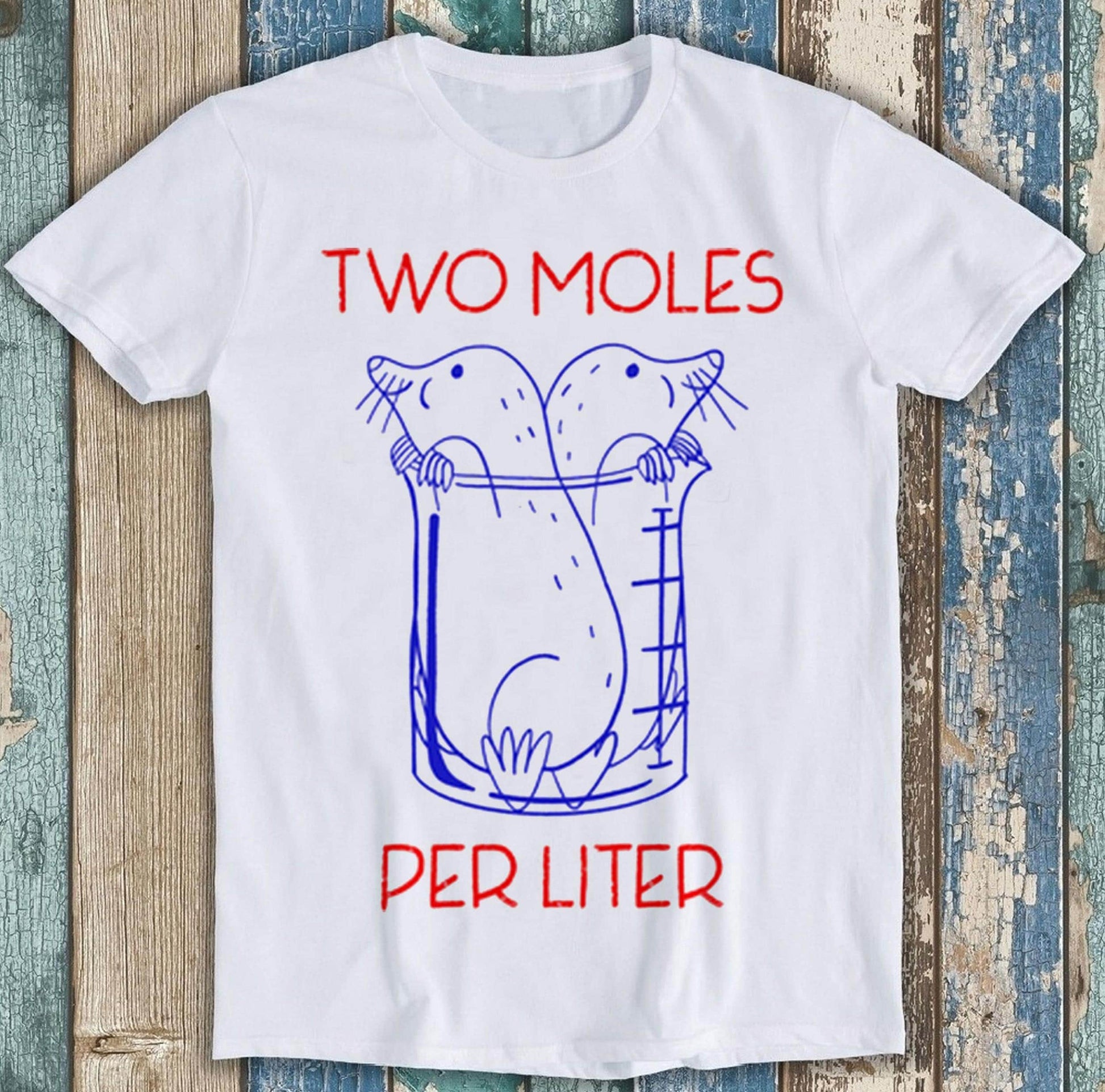 Two Moles Per Liter Chemistry Science Avogadro'S Day Meme Tee Movie Music Tee 848 (1)