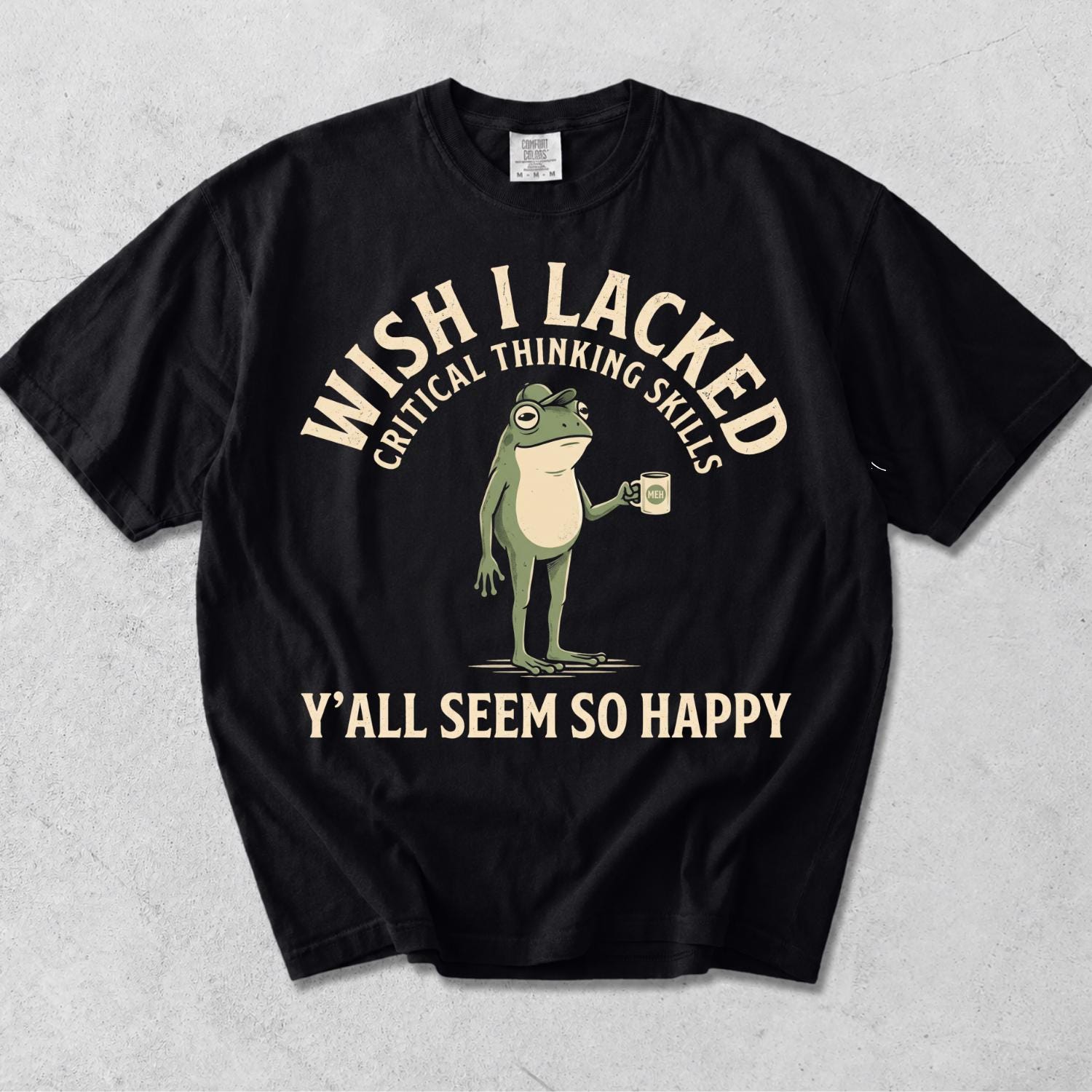 Wish Lacked Critical Thinking Skills Comfort Colors Sarcastic Quote Tee (2)