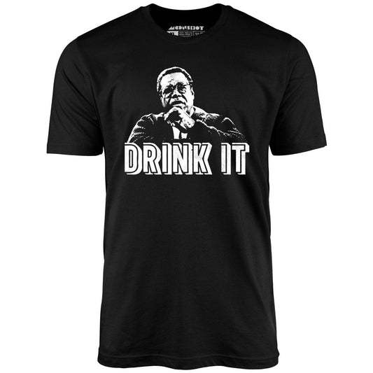 Drink It! - Unisex T-Shirt