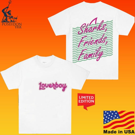Drink Loverboy Sharks Friends Family T-shirt