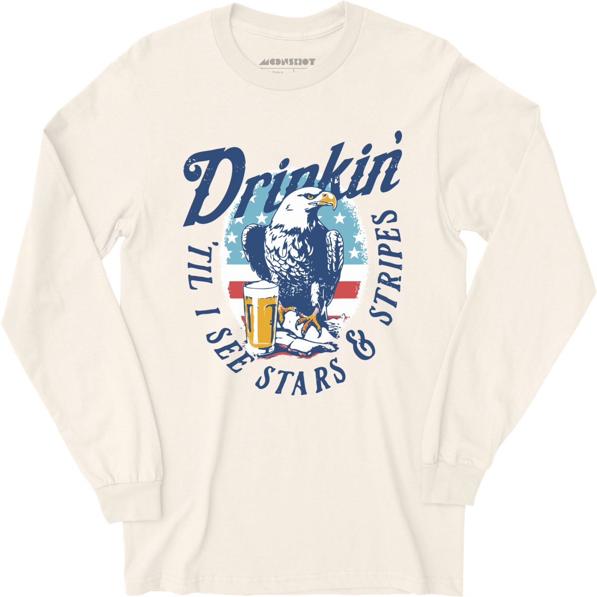 Drinkin' 'Til I See Stars & Stripes - Long Sleeve T-Shirt