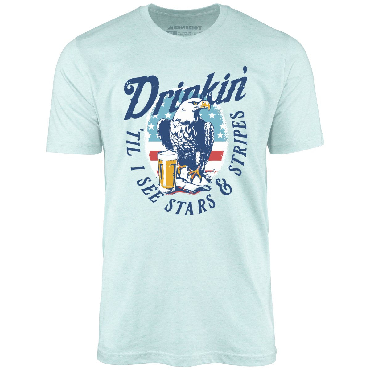 Drinkin' 'Til I See Stars & Stripes - Unisex T-Shirt