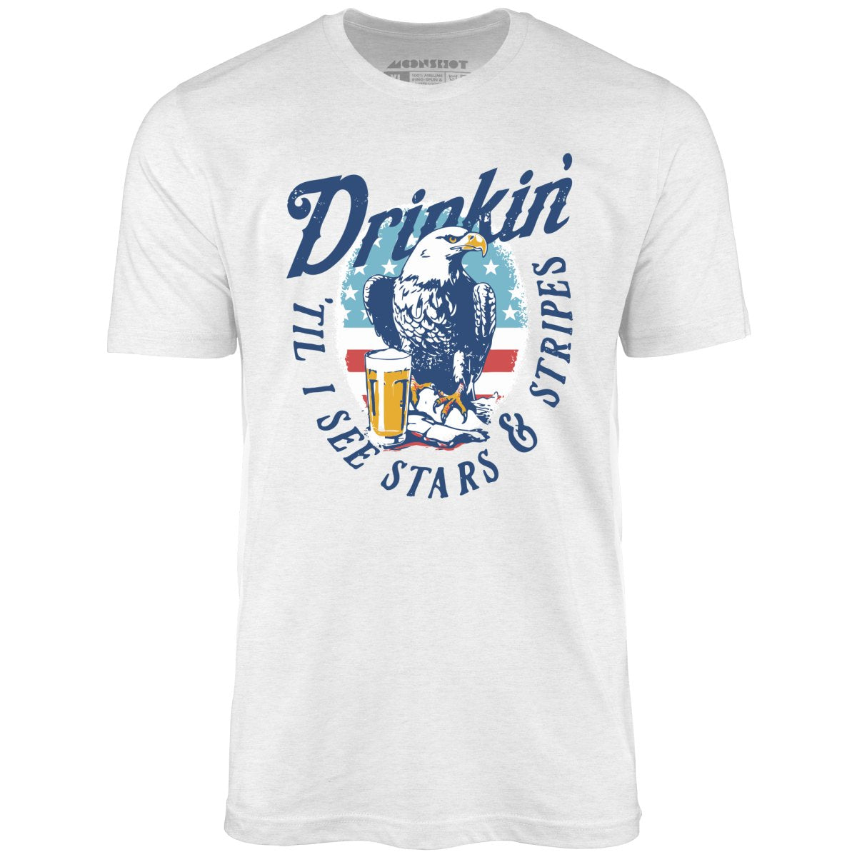 Drinkin' 'Til I See Stars & Stripes - Unisex T-Shirt