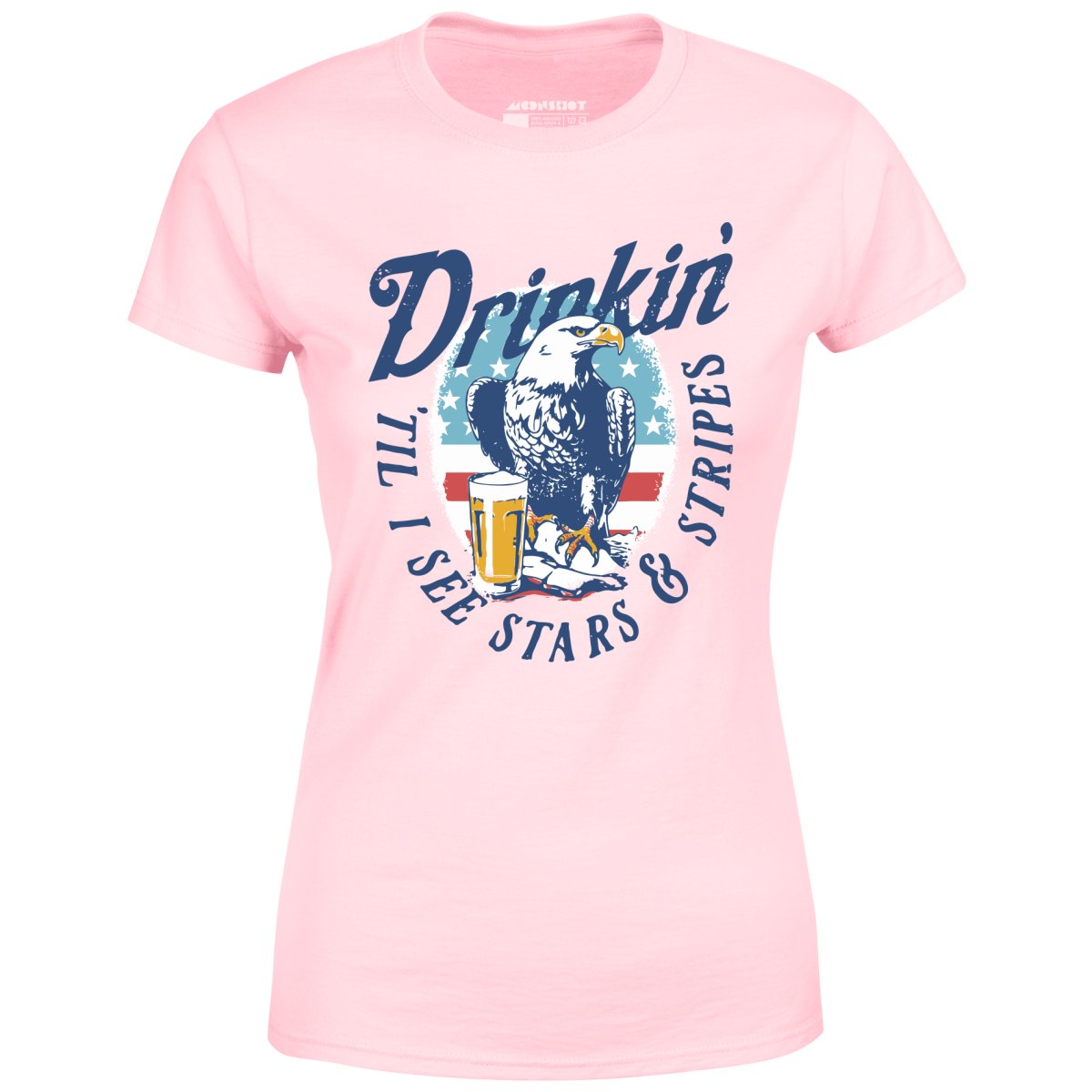 Drinkin' 'Til I See Stars & Stripes - Women's T-Shirt