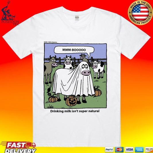 Drinking Milk Isn’t Super Natural T-shirt