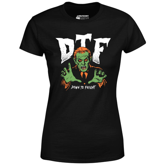 DTF Down to Fright - Women's T-Shirt