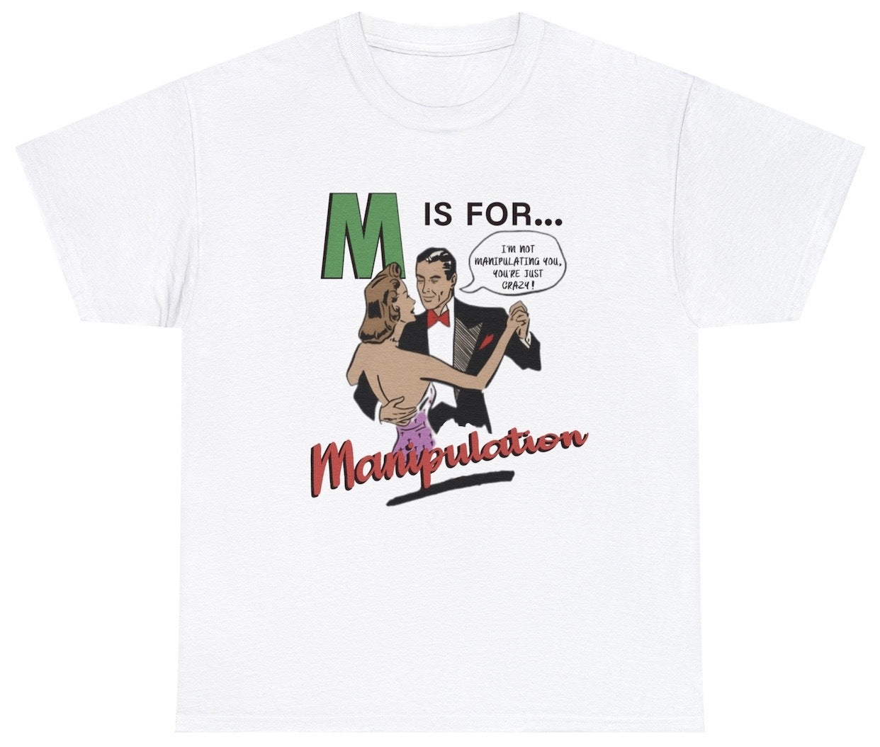 M Is For Manipulation Tee - clothing by TeeHivey.com (Image 1)
