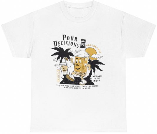 Pour Decisions Liquor Tee - clothing by TeeHivey.com (Image 1)