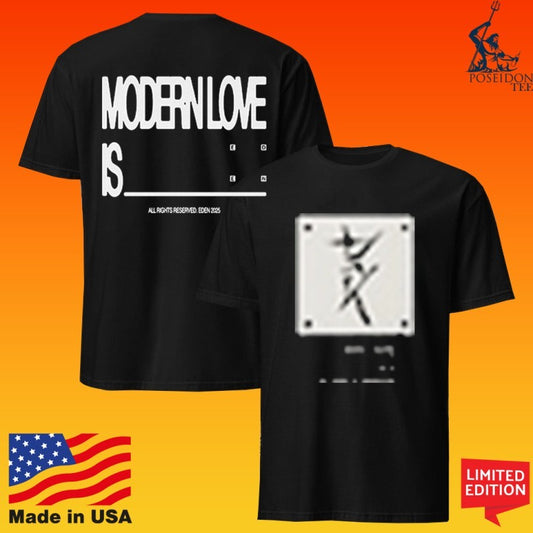 Eden Modern Love Is T-shirt