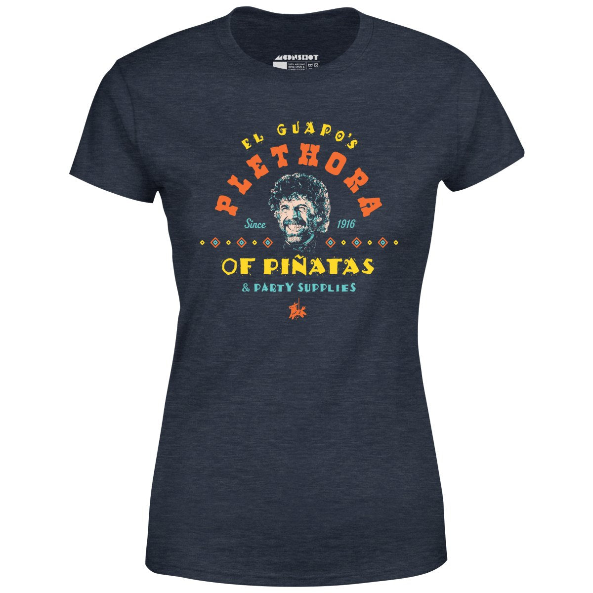 El Guapo's Plethora of Pinatas & Party Supplies - Women's T-Shirt