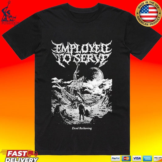 Employed To Serve Dead Reckoning T-shirt