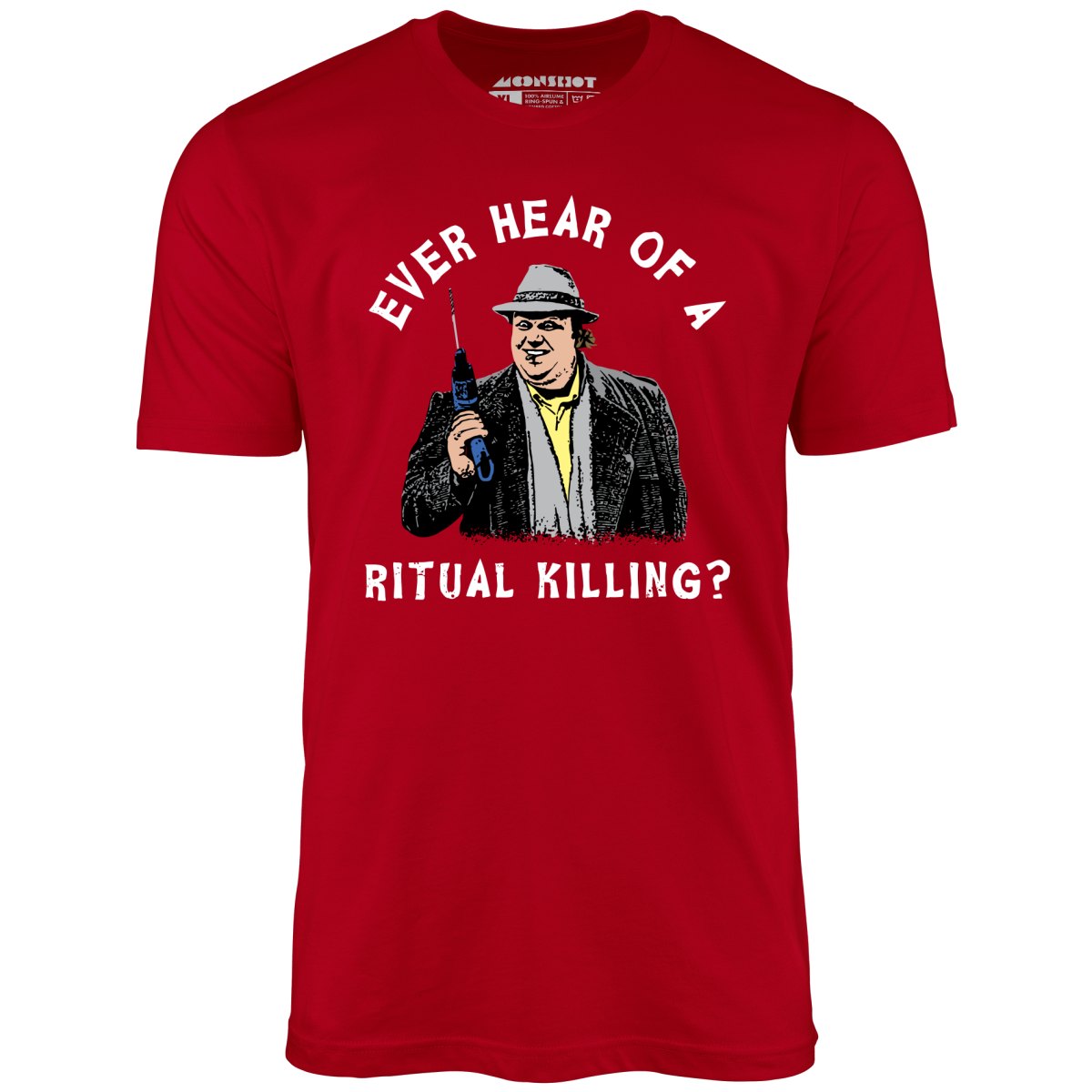 Ever Hear of a Ritual Killing? - Unisex T-Shirt