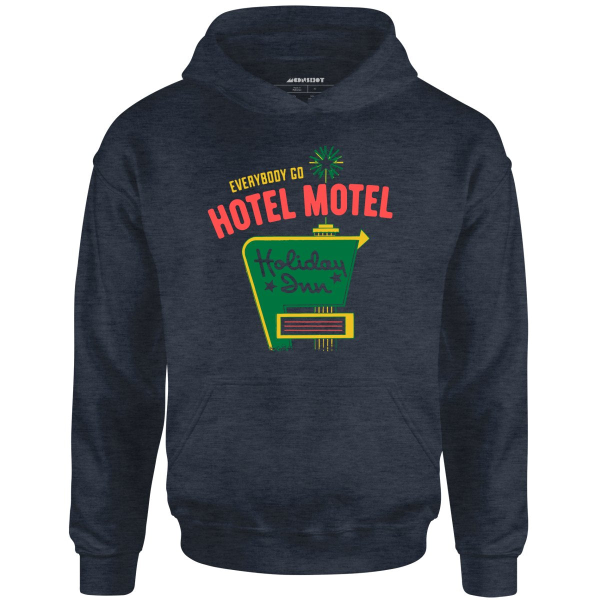 Everybody Go Hotel, Motel, Holiday Inn - Unisex Hoodie