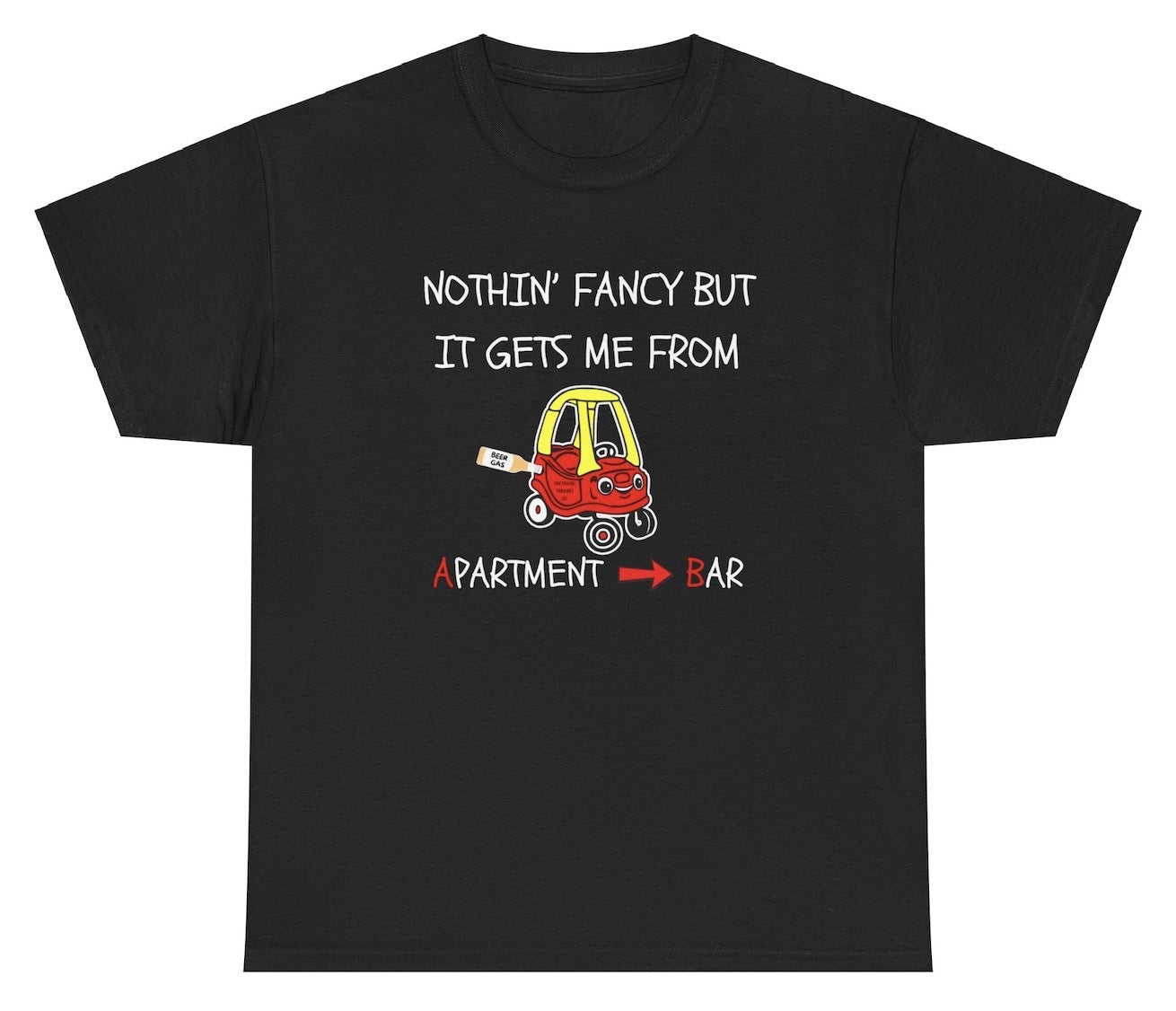 Nothin' Fancy But Gets Me From Apartment To Bar Tee - clothing by TeeHivey.com (Image 2)