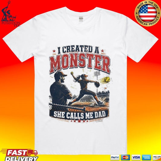 Fastpitch Softball Game Field Stars I Created A Monster She Calls Me Dad T-shirt