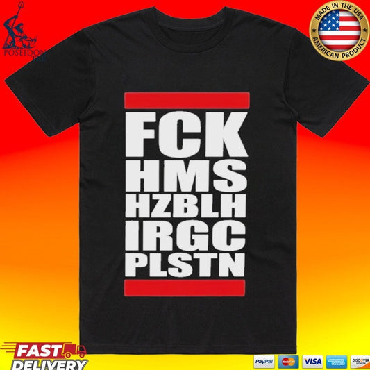 Fck Hms Hzblh Irgc Plstn T-shirt