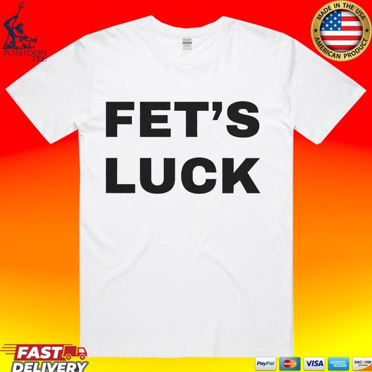 Fet’s Luck T-shirt