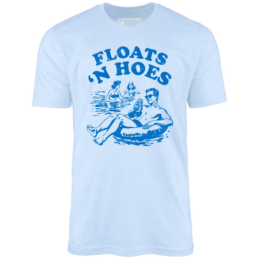 Floats 'n Hoes - Unisex T-Shirt