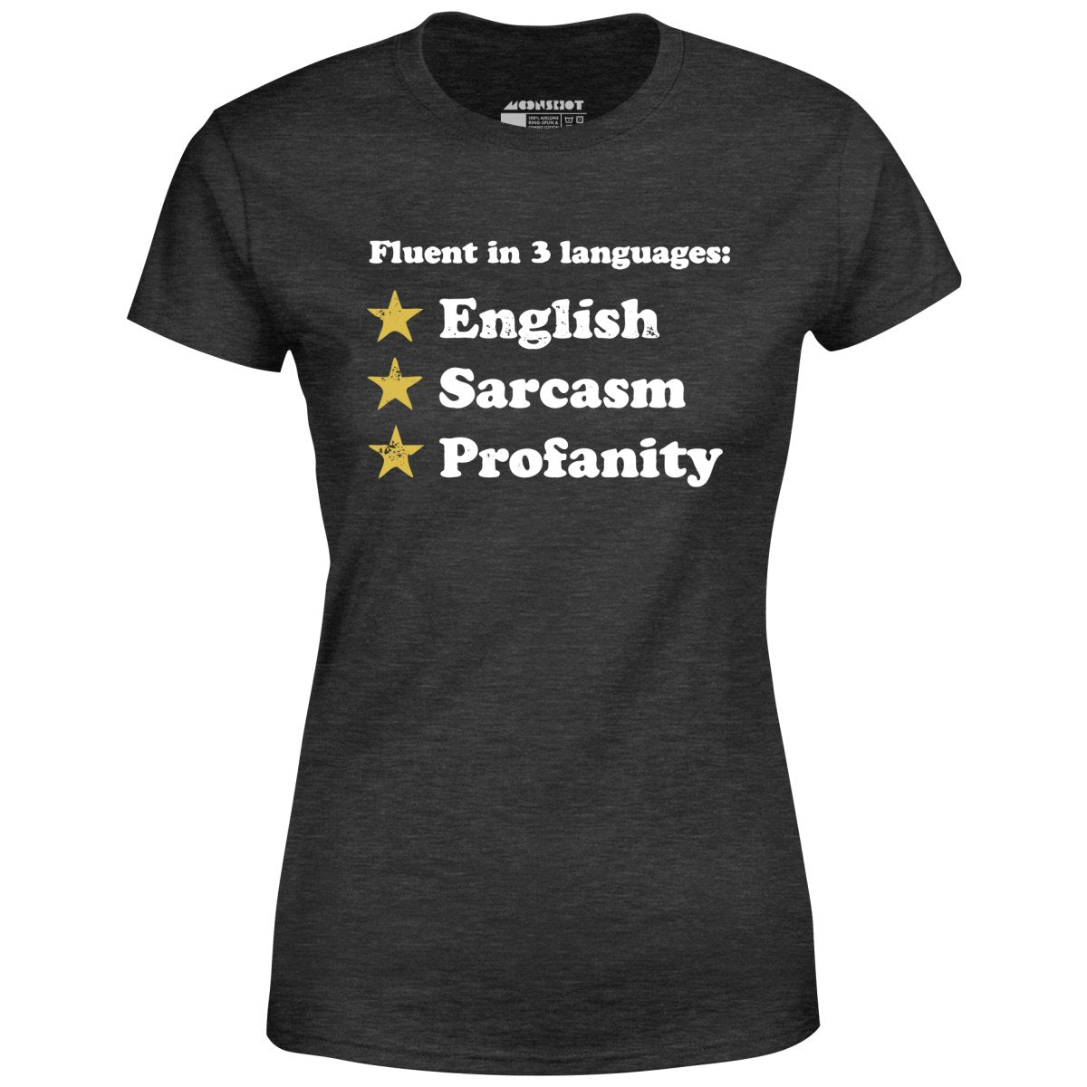 Fluent in 3 Languages - Women's T-Shirt