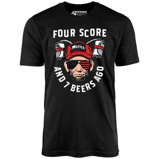 Four Score and 7 Beers Ago - Unisex T-Shirt