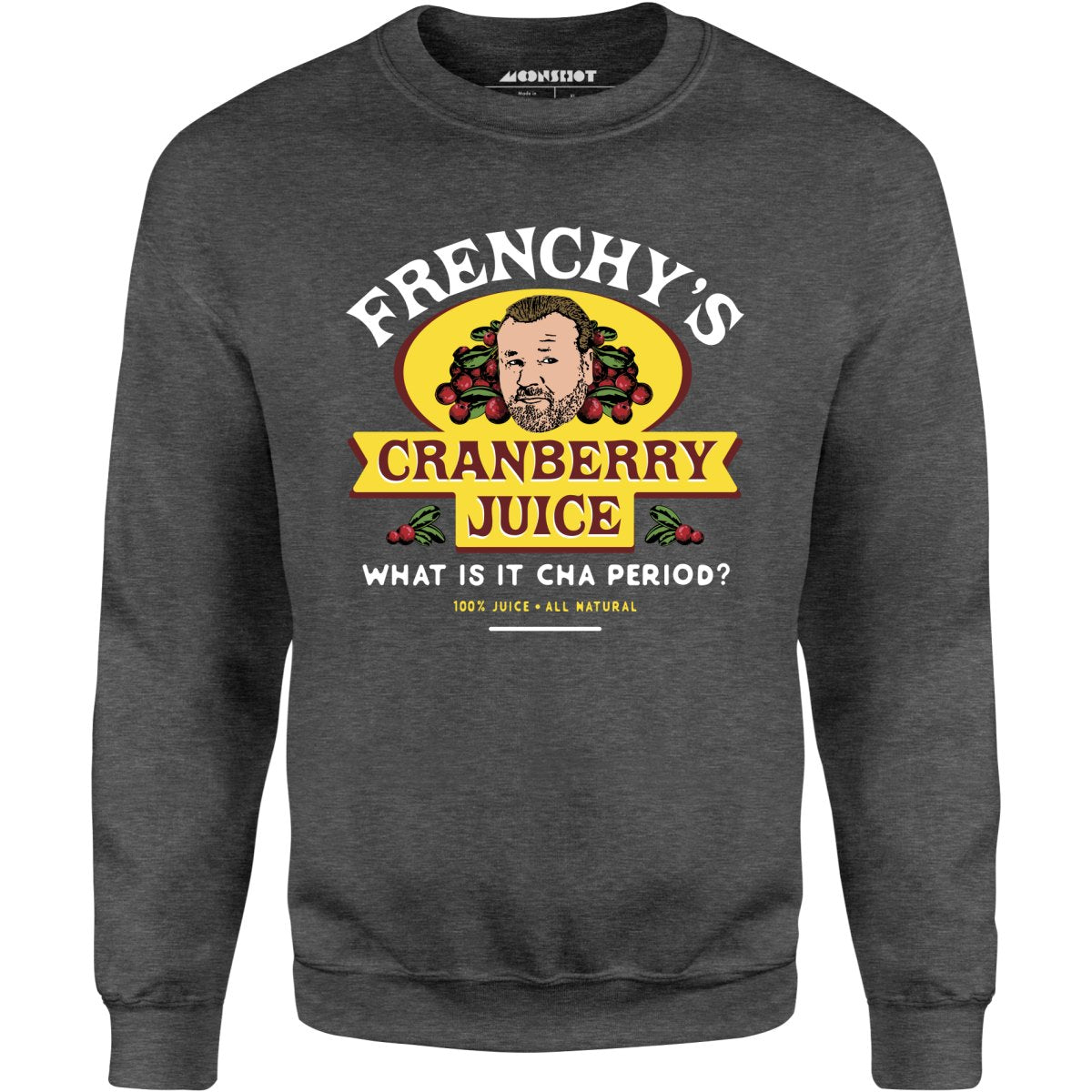 Frenchy's Cranberry Juice - The Departed - Unisex Sweatshirt