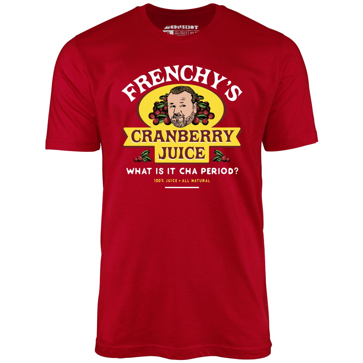 Frenchy's Cranberry Juice - The Departed - Unisex T-Shirt