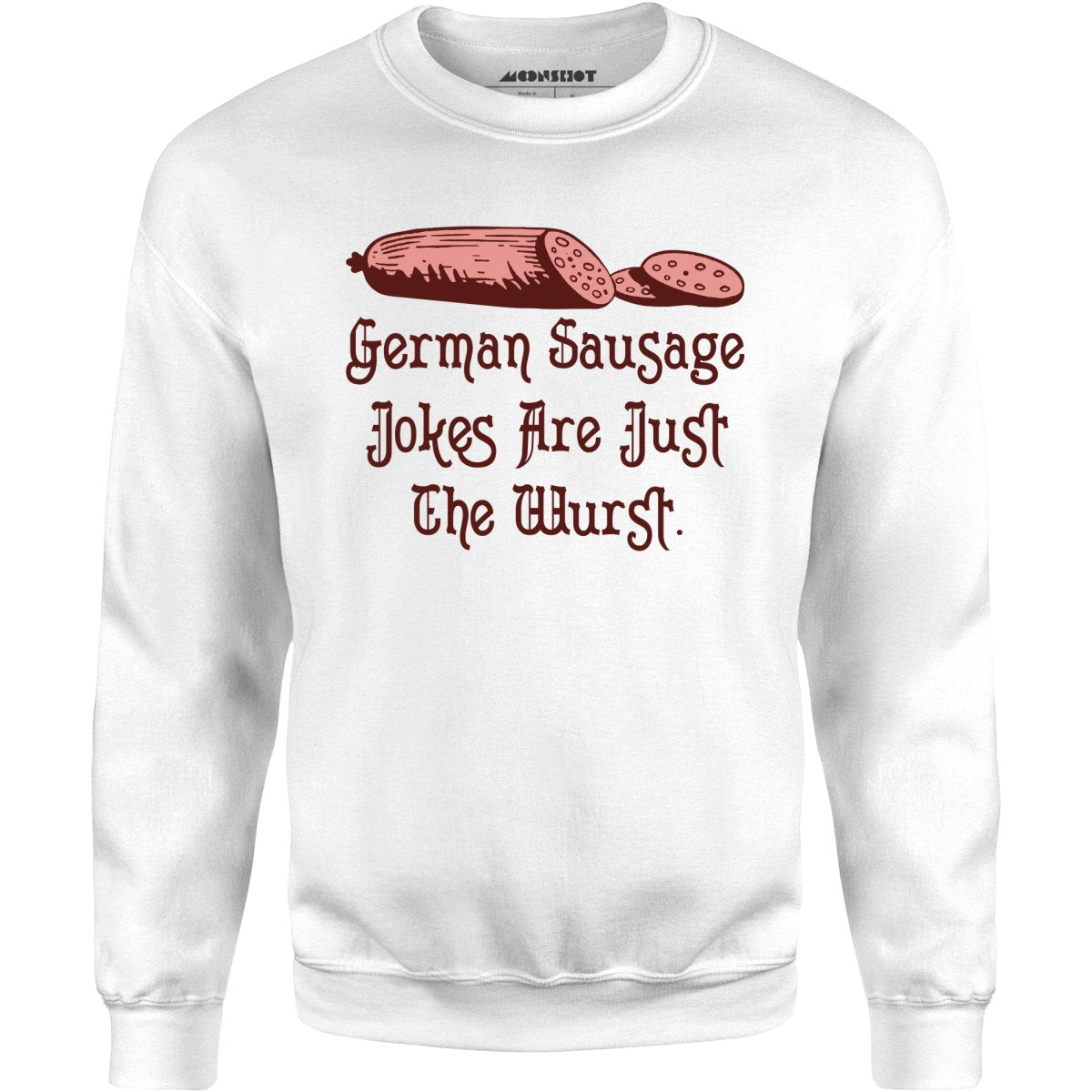 German Sausage Jokes Are Just The Wurst - Unisex Sweatshirt